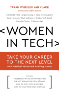 Women in Tech: Take Your Career to the Next Level with Practical Advice and Inspiring Stories