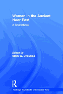 Women in the Ancient Near East: A Sourcebook
