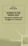 Women in the Middle East: Perceptions, Realities and Struggles for Liberation