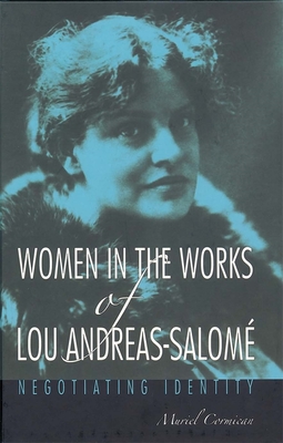 Women in the Works of Lou Andreas-Salom: Negotiating Identity - Cormican, Muriel