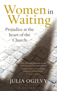 Women in Waiting: Prejudice at the Heart of the Church