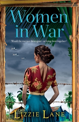 Women in War: An emotional and powerful family saga from bestseller Lizzie Lane - Lizzie Lane