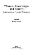 Women, Knowledge, and Reality: Explorations in Feminist Philosophy - Garry, Ann