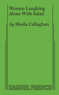 Women Laughing Alone With Salad - Callaghan, Sheila