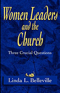 Women Leaders and the Church: 3 Crucial Questions - Belleville, Linda L, and Jones, Richard J (Preface by), and Osborne, Grant R (Preface by)