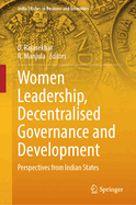 Women Leadership, Decentralised Governance and Development: Perspectives from Indian States