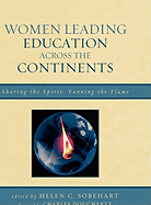 Women Leading Education Across the Continents: Sharing the Spirit, Fanning the Flame