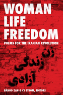 Women, Life, Freedom: Poems for the Iranian Revolution