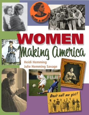 Women Making America - Hemming, Heidi, and Savage, Julie Hemming