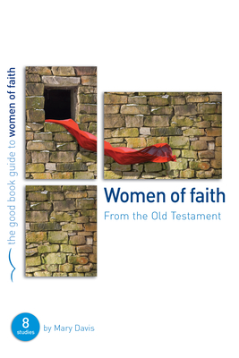 Women of Faith: 8 studies for individuals or groups - Davis, Mary