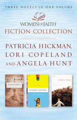 Women of Faith Fiction Collection - Copeland, Lori, and Hickman, Patricia, and Hunt, Angela Elwell