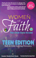 Women Of Faith: Their Untold Stories Revealed: Teen Edition: Bully & Cyber Bullying Prevention