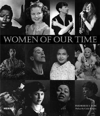 Women of Our Time: An Album of Twentieth-Century Photographs - Voss, Frederick S, and Roberts, Cokie (Preface by), and Pachter, Marc (Foreword by)