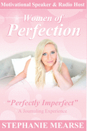 Women of Perfection- Perfectly Imperfect: A Journaling Experience