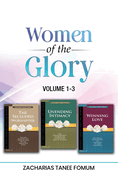 Women of the Glory (Vol 1-3): Prophetess Anna, Mary of Bethany, and Mary Magdalene