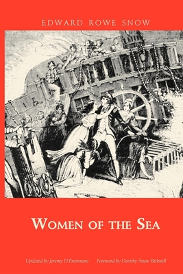Women of the Sea - Snow, Edward Rowe, and D'Entremont, Jeremy (Revised by)