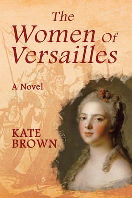 Women of Versailles - Brown, Kate