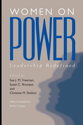 Women on Power: Leadership Redefined - Freeman, Sue J M
