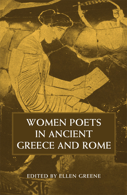 Women Poets in Ancient Greece and Rome - Greene, Ellen