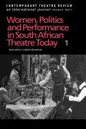 Women, Politics and Performance in South African Theatre Today: Volume 1