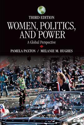 Women, Politics, and Power: A Global Perspective - Paxton, Pamela M, and Hughes, Melanie M