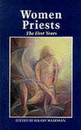 Women Priests: The First Years