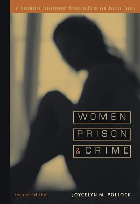 Women, Prison, and Crime - Pollock, Joycelyn M, Dr.