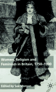 Women, Religion and Feminism in Britain, 1750-1900