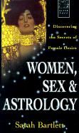 Women, Sex, and Astrology: Discovering the Secrets of Female Desire
