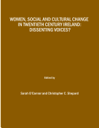 Women, Social and Cultural Change in Twentieth Century Ireland: Dissenting Voices?