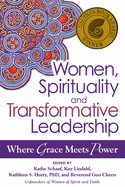 Women, Spirituality and Transformative Leadership: Where Grace Meets Power