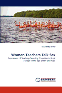 Women Teachers Talk Sex