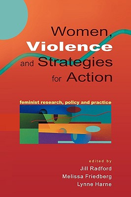 Women, Violence & Strategies for Action - Radford, and Radford, Jill (Editor), and Friedberg, Melissa (Editor)