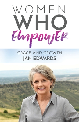 Women Who Empower: Jan Edwards - Edwards, Jan