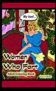 Women Who Fart Adult Coloring Book Pocket-Size: A Relaxation Coloring Book for Adults Travel-Size