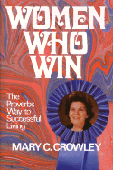 Women Who Win - Crowley, Mary C