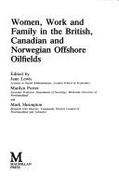 Women, Work, and Family in the British, Canadian, and Norwegian Offshore Oilfields