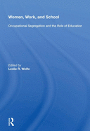 Women, Work, and School: Occupational Segregation and the Role of Education