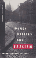 Women Writers and Fascism: Reconstructing History