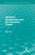 Women's Employment and the Capitalist Family (Routledge Revivals)