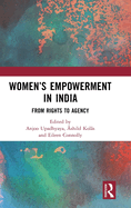 Women's Empowerment in India: From Rights to Agency