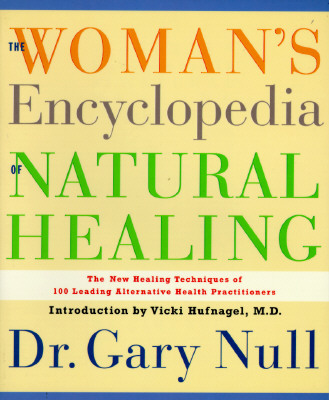 Women's Encyclopedia of Natural Healing - Null, Gary, Ph.D.