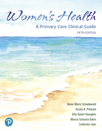 Women's Health: A Primary Care Clinical Guide - Schadewald, Diane, and Pritham, Ursula, and Youngkin, Ellis