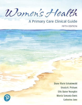 Women's Health: A Primary Care Clinical Guide - Schadewald, Diane, and Pritham, Ursula, and Youngkin, Ellis