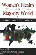 Womens Health in the Majority World: Issues & Initiatives