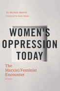 Women's Oppression Today: The Marxist/Feminist Encounter