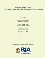 Women's Pathways to Jail: The Roles & Intersections of Serious Mental Illness & Trauma