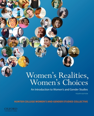 Women's Realities, Women's Choices: An Introduction to Women's and Gender Studies - Chinn, Sarah, and Alcoff, Linda Martin, and Brown, Jacqueline Nassy