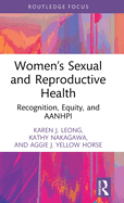 Women's Sexual and Reproductive Health: Recognition, Equity, and Aanhpi