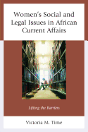 Women's Social and Legal Issues in African Current Affairs: Lifting the Barriers